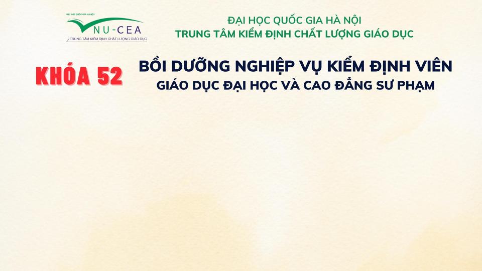 Bồi dưỡng nghiệp vụ kiểm định viên giáo dục đại học và cao đẳng sư phạm Khóa 52 (Đợt 3 năm 2026)